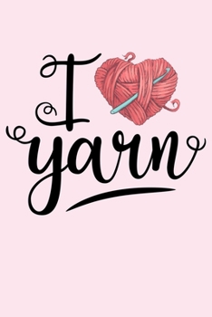 I Yarn: Knitting Lined Notebook, Journal, Organizer, Diary, Composition Notebook, Gifts for Knitting Lovers