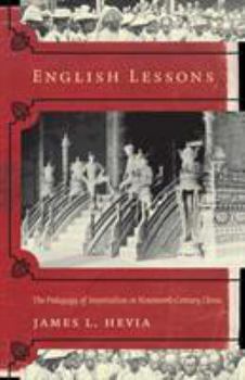 Hardcover English Lessons: The Pedagogy of Imperialism in Nineteenth-Century China Book