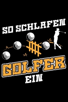 So Schlafen Golfer Ein: Jahreskalender für das Jahr 2020 Din-A5 Format Jahresplaner (German Edition)