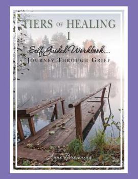 Paperback Tiers of Healing I Self Guided Workbook....Journey Through Grief Book