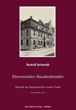 Paperback Eberswalder Baudenkmäler: Beiträge zur Baugeschichte unserer Stadt [German] Book
