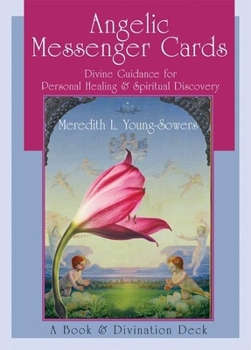 Paperback Angelic Messenger Cards: Divine Guidance for Personal Healing and Spiritual Discovery, a Book and Divination Deck [With Cards] Book