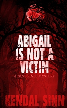 Paperback Abigail is Not a Victim: A Nine Pines Mystery Book