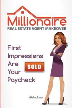 Paperback Millionaire Real Estate Agent Makeover: First Impressions Are Your Paycheck Book