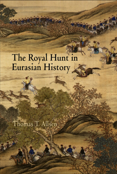 Hardcover The Royal Hunt in Eurasian History Book