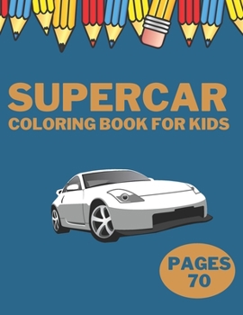 Paperback Supercar Coloring Book For Kids: Kids Ages 8-12 boys Adult Boys Book