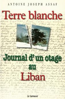 Terre Blanche journal d' un otage au Liban