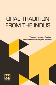 Paperback Oral Tradition From The Indus: Comprised In Tales. To Which Are Added Explanatory Notes. Book