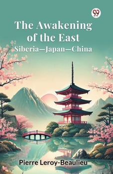 Paperback The Awakening of the East Siberia-Japan-China Book