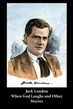 Paperback Jack London - When God Laughs and Other Stories Book