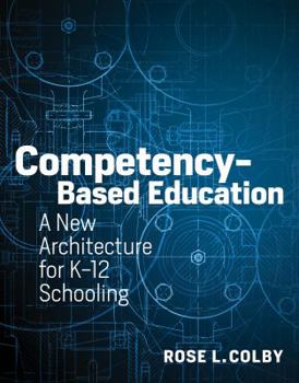 Paperback Competency-Based Education: A New Architecture for K-12 Schooling Book