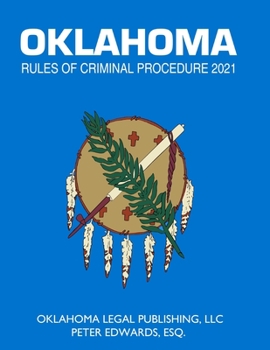 Paperback Oklahoma Rules of Criminal Procedure 2021: Title 22 Current through April 1, 2021 Book
