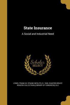 Paperback State Insurance: A Social and Industrial Need Book