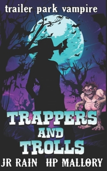 Trappers and Trolls: A Paranormal Women's Fiction Novel (Trailer Park Vampire) - Book #6 of the Trailer Park Vampire