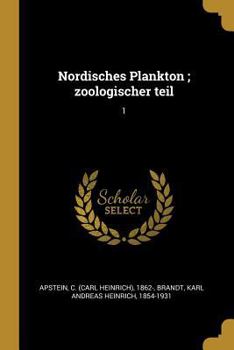 Nordisches Plankton; Zoologischer Teil: 1