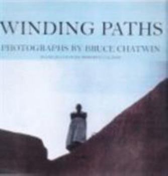 Paperback Winding Paths : Photographs by Bruce Chatwin Book