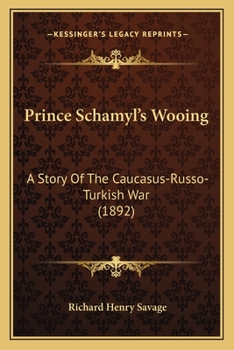 Paperback Prince Schamyl's Wooing: A Story Of The Caucasus-Russo-Turkish War (1892) Book