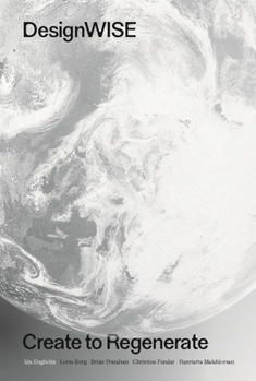 Hardcover Designwise: Create to Regenerate Book