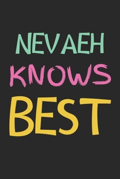 Paperback Nevaeh Knows Best: Lined Journal, 120 Pages, 6 x 9, Nevaeh Personalized Name Notebook Gift Idea, Black Matte Finish (Nevaeh Knows Best Jo Book