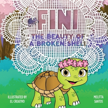 Paperback Fini: The beauty of a broken shell (2023 Mom's Choice Award Gold Medal Recipient) Book