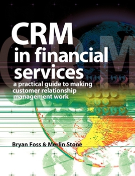 Hardcover Crm in Financial Services: A Practical Guide to Making Customer Relationship Management Work Book