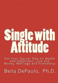 Paperback Single with Attitude: Not Your Typical Take on Health and Happiness, Love and Money, Marriage and Friendship Book