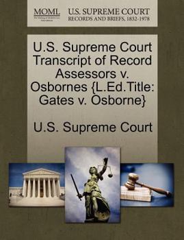 Paperback U.S. Supreme Court Transcript of Record Assessors V. Osbornes {L.Ed.Title: Gates V. Osborne} Book