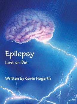 Hardcover Epilepsy: Live Or Die Book