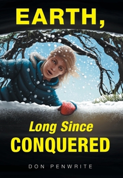 Hardcover Earth, Long Since Conquered Book