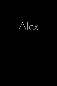 Paperback Alex: Notebook / Journal / Diary - 6 x 9 inches (15,24 x 22,86 cm), 150 pages. Personalized for Alex. Book