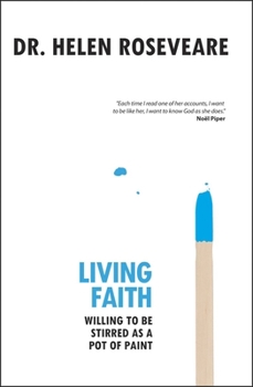 Paperback Living Faith: Willing to Be Stirred as a Pot of Paint Book