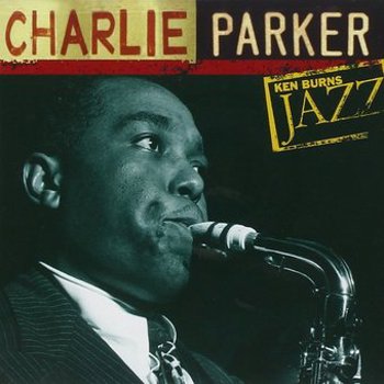 Ken Burns Jazz - Definitive Charlie Parker