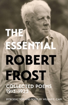 Paperback The Essential Robert Frost: Collected Poems 1913-1923 (Warbler Classics Annotated Edition) Book