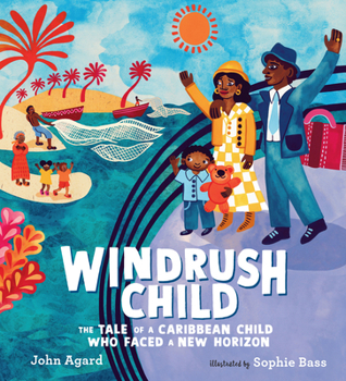 Hardcover Windrush Child: The Tale of a Caribbean Child Who Faced a New Horizon Book