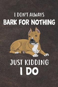 I Don't Always Bark For Nothing Just Kidding I Do: American Staffordshire Terrier Puppy Dog 2020 2021 Monthly Weekly Planner Calendar Schedule ... American Terrier Dog Owners and Puppy Lovers