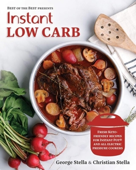 Paperback Instant Low Carb: Fresh Keto-Friendly Recipes for Instant Pot and All Electronic Pressure Cookers Book