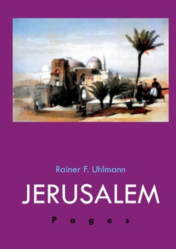 Paperback Jerusalem Pages: Ein Reise-, Geschichts- und Lesebuch über die Heilige Stadt [German] Book