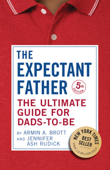 Paperback The Expectant Father: The Ultimate Guide for Dads-To-Be Book