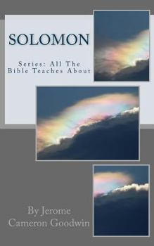 Paperback Solomon: All The Bible Teaches About Book