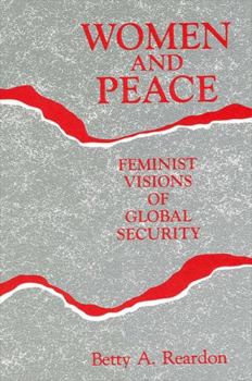 Hardcover Women and Peace: Feminist Visions of Global Security (Suny Series, Global Conflict and Peace Education) Book