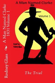 Paperback A Man Named Clarke 1831 Volume 1 Book