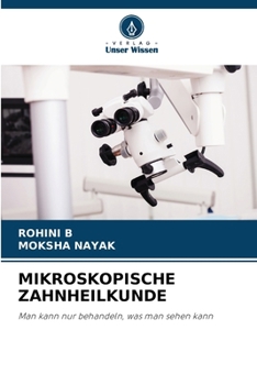 Mikroskopische Zahnheilkunde (German Edition)