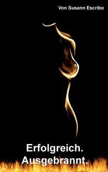 Paperback Erfolgreich. Ausgebrannt.: Burnout. Symptome. Ursachen. L?sungen. [German] Book