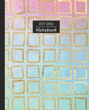 Dot Grid Notebook: Dotted Grid Notebook/Journal | Rainbow Watercolor Faux Gold Squares | 100 Pages | 7.5" x 9.25" | Children Kids Girls Teens Women | Perfect For School