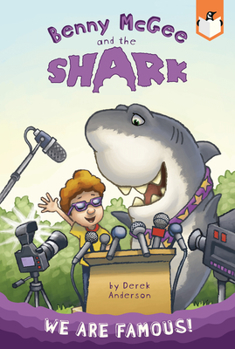 We Are Famous! #2 - Book #2 of the Benny McGee and the Shark
