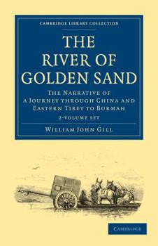 Paperback The River of Golden Sand 2 Volume Set: The Narrative of a Journey Through China and Eastern Tibet to Burmah Book
