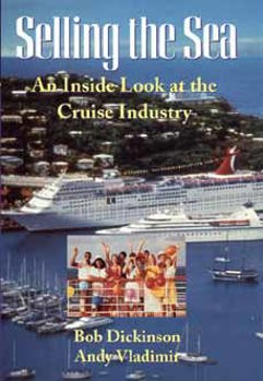 Hardcover Selling the Sea: An Inside Look at the Cruise Industry Book