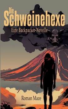 Paperback Die Schweinehexe - Eine Backpacker-Novelle [German] Book