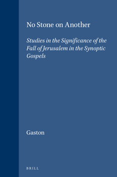 Hardcover No Stone on Another: Studies in the Significance of the Fall of Jerusalem in the Synoptic Gospels Book