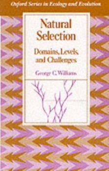 Hardcover Natural Selection: Domains, Levels, and Challenges Book